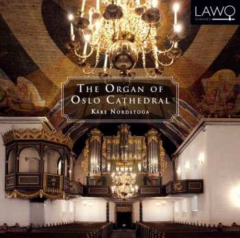 Album K. Nordstoga: Kare Nordstoga - The Organ Of Oslo Cathedral