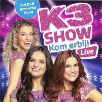 Album K3: K3 Show - Kom Erbij! - Live