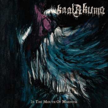 Album Kaal Akuma: In The Mouth Of Madness