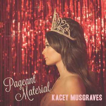 Album Kacey Musgraves: Pageant Material