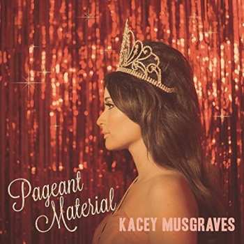 CD Kacey Musgraves: Pageant Material 423023