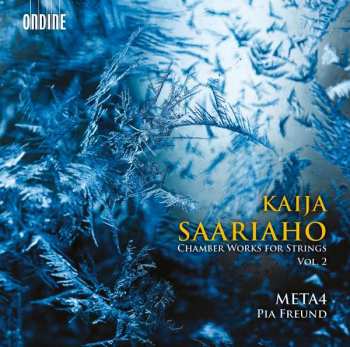 Album Kaija Saariaho: Chamber Works for Strings, Vol. II