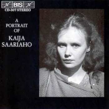 CD Kaija Saariaho: A Portrait Of Kaija Saariaho 407972