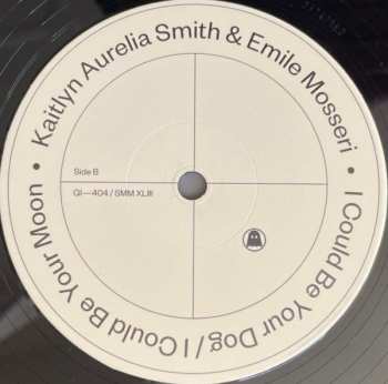 LP Kaitlyn Aurelia Smith: I Could Be Your Dog / I Could Be Your Moon 468181
