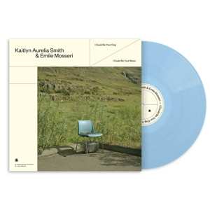 LP Kaitlyn Aurelia Smith: I Could Be Your Dog / I Could Be Your Moon CLR 497344