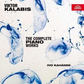 Album Ivo Kahánek: Kalabis: Kompletní dílo pro klavír