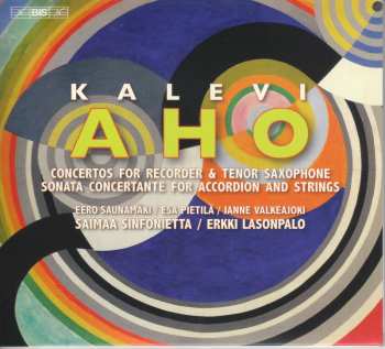 SACD Kalevi Aho: Concertos  For Recorder, Tenor Saxophone / Sonata Concertante For Accordion And Strings 490538