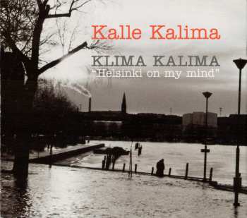 Album Kalle Kalima: "Helsinki On My Mind"