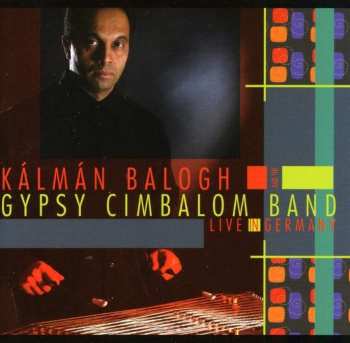 CD Kálmán Balogh: Live In Germany 521468