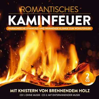 Album Kaminfeuer Lounge Club: Romantisches Kaminfeuer: Harmonische Stimmung Und Wärmende Klänge