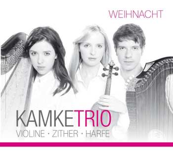 Album Kamke Trio: Weihnacht: Violine, Zither, Harfe