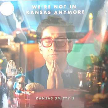 Album Kansas Smitty's: We're Not In Kansas Anymore