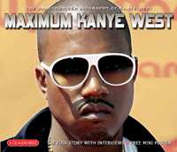 Album Kanye West: Maximum Kanye West (The Unauthorised Biography Of Kanye West)