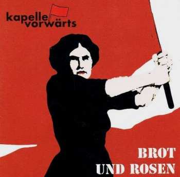 Album Kapelle Vorwärts: Brot Und Rosen