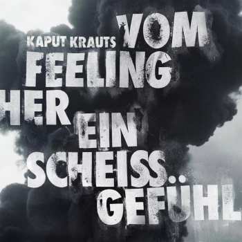 LP Kaput Krauts: Vom Feeling Her Ein Scheiss Gefühl CLR | LTD