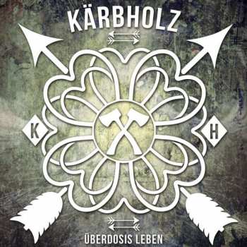 LP Kärbholz: Überdosis Leben LTD | CLR 79004