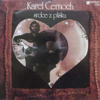 Album Karel Černoch: Srdce Z Plíšku
