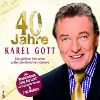 Album Karel Gott: 40 Jahre Karel Gott - Die Größten Hits Einer Außergewöhnlichen Karriere