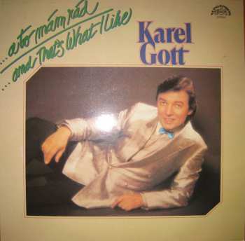 Album Karel Gott: ...A To Mám Rád / ...And That's What I Like