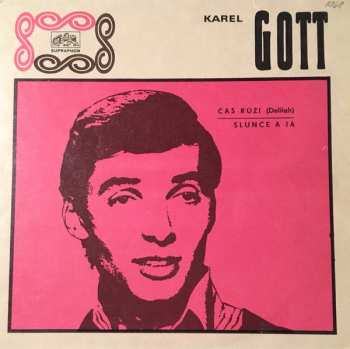 SP Karel Gott: Čas Růží (Delilah) / Slunce A Já