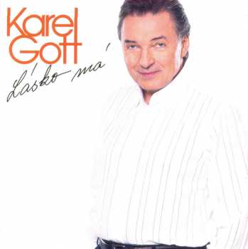 Album Karel Gott: Lásko Má (Nejkrásnější Písně O Lásce)