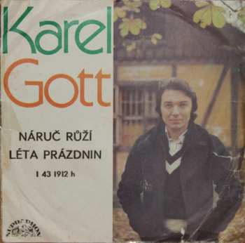 SP Karel Gott: Náruč Růží / Léta Prázdnin