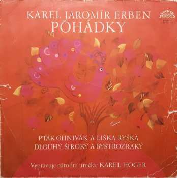 LP Karel Jaromír Erben: Pohádky (Pták Ohnivák A Liška Ryška / Dlouhý, Široký A Bystrozraký) 471261