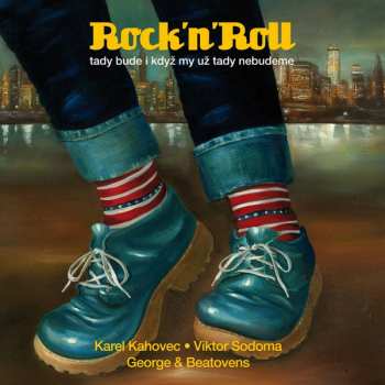 Album Karel Kahovec: Rock’n’Roll (Tady Bude I Když My Už Tady Nebudeme)