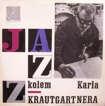 LP Karel Krautgartner: Jazz Kolem Karla Krautgartnera 360327