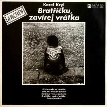 LP Karel Kryl: Bratříčku, Zavírej Vrátka 42896