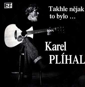 Album Karel Plíhal: Takhle Nějak To Bylo ...
