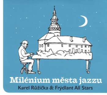 Album Karel Růžička: Milénium Města Jazzu