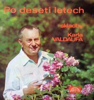 LP Karel Valdauf: Po Deseti Letech (Skladby Karla Valdaufa) 531460