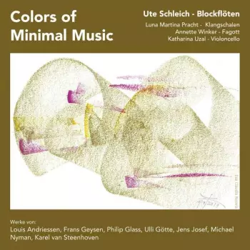 Karel Van Steenhoven: Ute Schleich - Colors Of Minimal Music