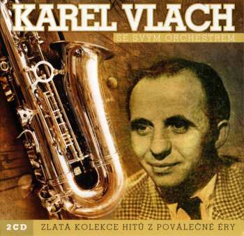 2CD Karel Vlach Orchestra: Zlatá Kolekce Hitů Z Poválečné Éry 44583