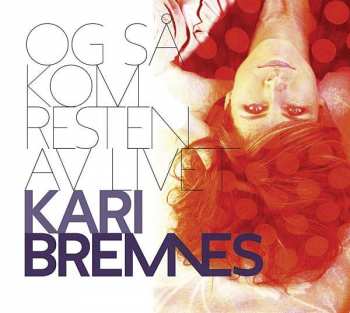 CD Kari Bremnes: Og Så Kom Resten Av Livet 193642