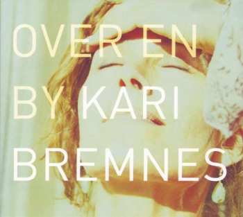 CD Kari Bremnes: Over En By 157780