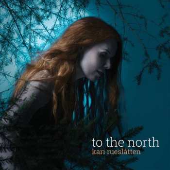 Album Kari Rueslåtten: To The North