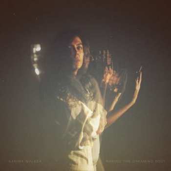 Album Karima Walker: Waking the Dreaming Body