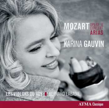 Album Karina Gauvin: Mozart - Opera & Concert Arias