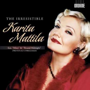 Album Karita Mattila: The Irresistible Karita Mattila