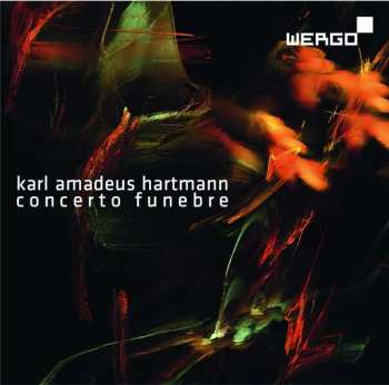 Album Karl Amadeus Hartmann: Concerto Funebre