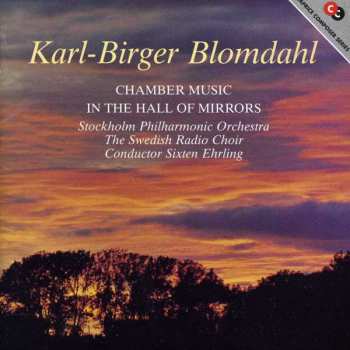 Album Karl-Birger Blomdahl: Karl-Birger Blomdahl: Chamber Music, In The Hall Of Mirrors