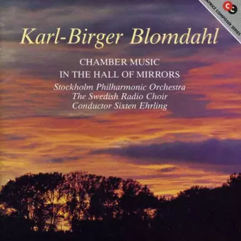Karl-Birger Blomdahl: Karl-Birger Blomdahl: Chamber Music, In The Hall Of Mirrors
