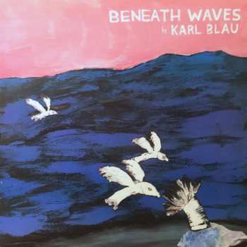 Album Karl Blau: Beneath Waves