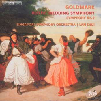 Karl Goldmark: Symphonien Nr.1 "ländliche Hochzeit" & Nr.2
