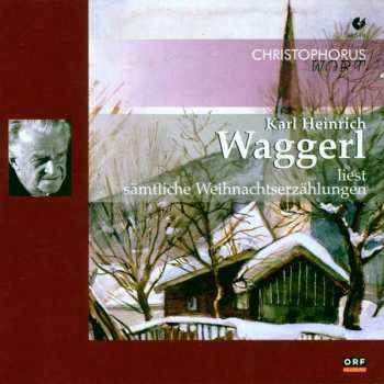 Album Karl Heinrich Waggerl: Liest Sämtliche Weihnachtserzählungen