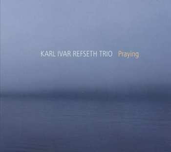Album Karl Ivar Refseth Trio: Praying