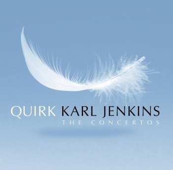 Album Karl Jenkins: Quirk • The Concertos