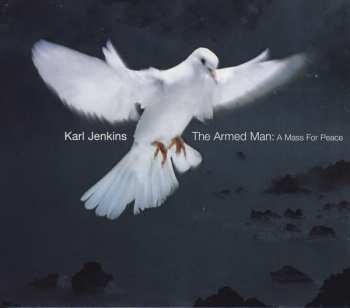 Karl Jenkins: The Armed Man: A Mass For Peace